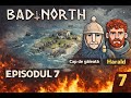 BAD NORTH – EPISODUL 7 | AU VRUT BISERICA… AU PRIMIT BĂTAIE