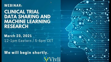 Vivli Webinar: Clinical Trial Data Sharing and Machine Learning Research