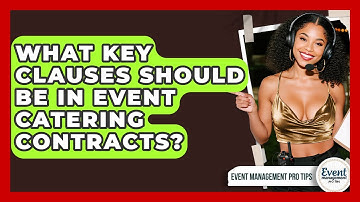 What Key Clauses Should Be In Event Catering Contracts? - Event Management Pro Tips