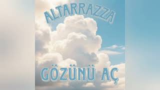 Altarrazza - Gözünü Aç