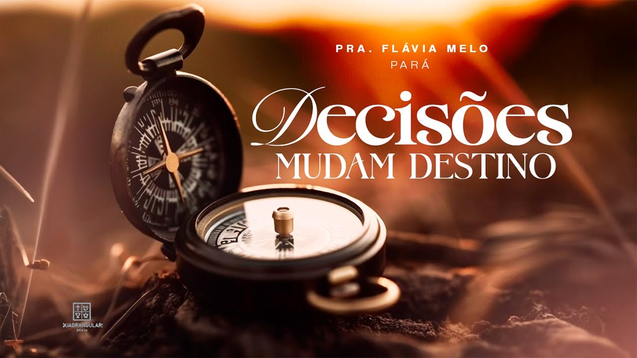 Decisões mudam Destinos - Pra. Flávia Melo