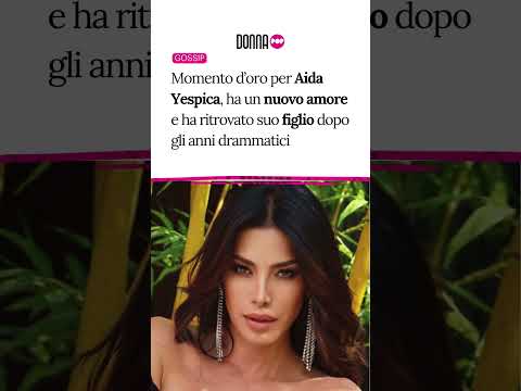 Video Momento doro per Aida Yespica, ha un nuovo amore e ha ritrovato suo figlio dopo gli anni drammatici