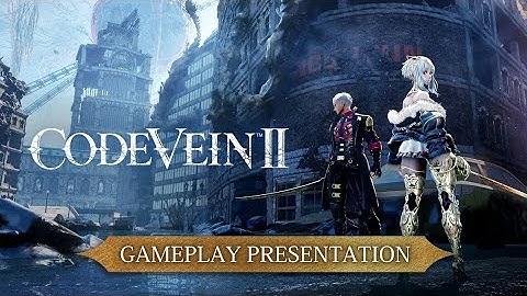 CODE VEIN II  | Gameplay Presentation