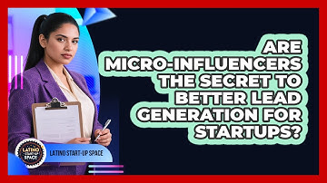 Are Micro-influencers The Secret To Better Lead Generation For Startups? - Latino Start Up Space