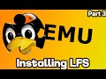 Installing LFS (Linux From Scratch) For The First Time! (Part 3)