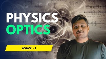 Complete Optics for JEE / NEET: Reflection, Refraction & Interference Explained - Part 1
