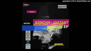 Kercha - Distant Motion
