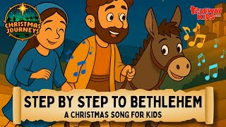 Step by Step to Bethlehem – Children’s Christmas Song About Faith & God’s Promise | Trueway Kids