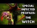 *L4D2* SPECIAL INFECTED PROFILES: -THE WITCH-