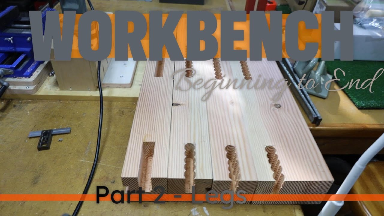 Workbench - Part 2 - LEGS - YouTube