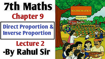 7th maths | Direct Proportion and Inverse Proportion | Chapter 9 | Lecture 2 | Maharashtra Board |