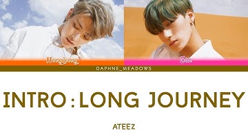 ATEEZ — Intro : Long Journey (Color Coded Eng Lyrics) PLZ READ THE DESCRIPTION