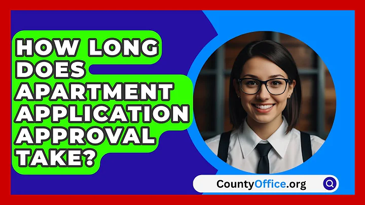 How Long Does Apartment Application Approval Take? - CountyOffice.org