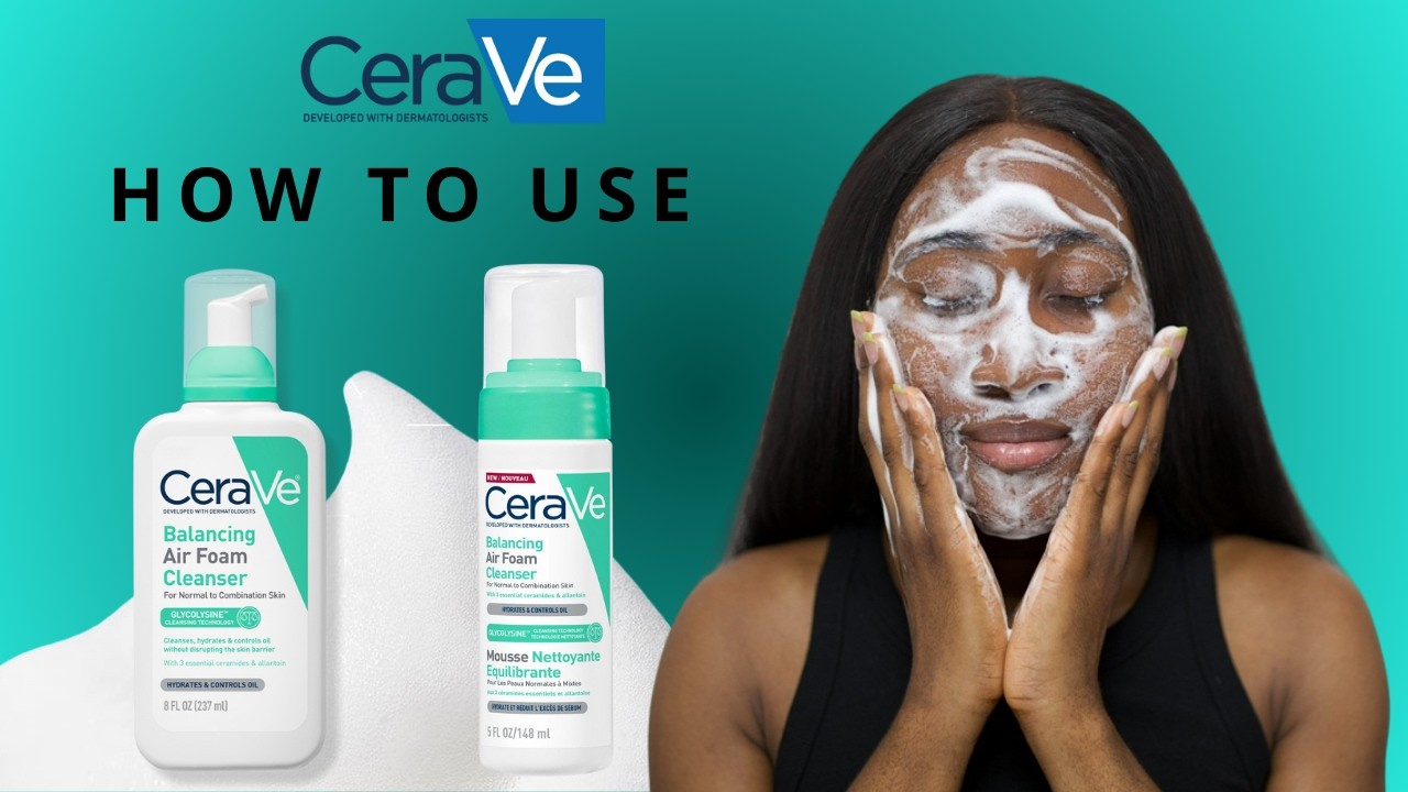 How to Use CeraVe Balancing Air Foam Cleanser | Tested on Oily Skin, Makeup and Sunscreen