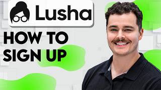 How To Sign Up For Lusha [2026 Guide]
