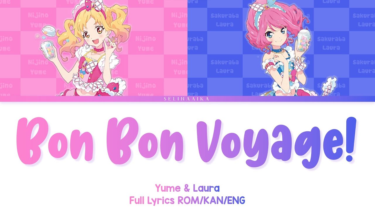 Bon Bon Voyage! | Yume & Laura (Rola) | Aikatsu Stars Full Lyrics