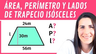 Calcular ÁREA, PERÍMETRO y LADOS de un TRAPECIO Isósceles 🔶 Ejercicios de Geometría