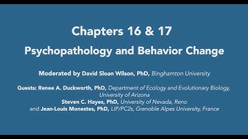 Evolution and Contextual Behavioral Science: Chs. 16 & 17 Psychopathology and Behavior Change