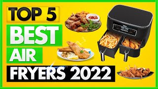 Best Air Fryer 2022 [TOP 5 Picks in 2022]  Top 5 Air Fryers Review 