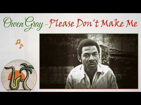 Owen Gray - Please Don't Make Me