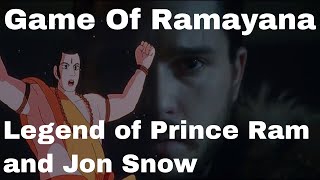Game Of Ramayana || Game Of Thrones || The Legend of Prince Ram || The Legend of Jon Snow || रामायण screenshot 4