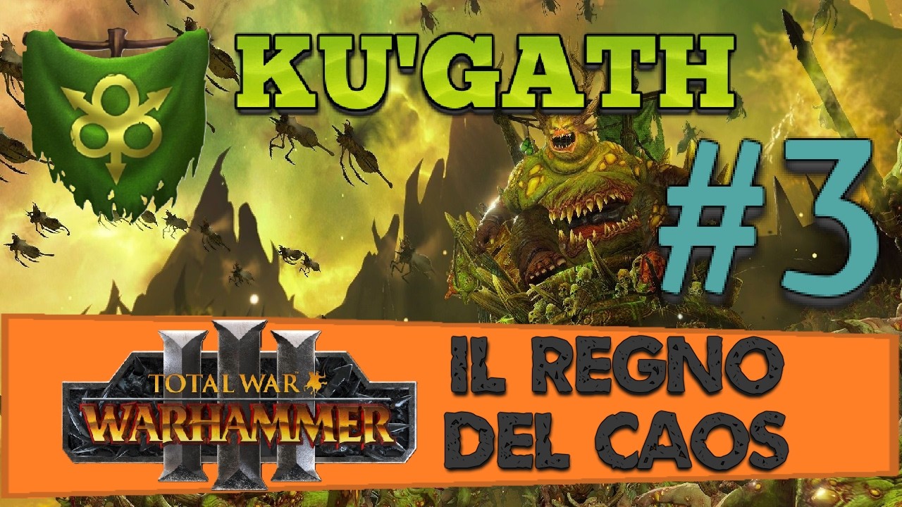 Parte 3 / Ku'gath - Warhammer 3 TW: Regno del Caos - Gameplay ITA