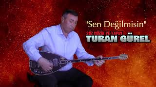 SEN DEĞİLMİSİN - TURAN GÜREL Resimi