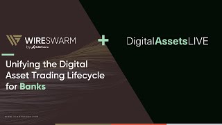 Unifying the Digital Asset Trading Lifecycle for Banks using WIRESWARM at the DigitalAssetsLIVE 2021 by Wyden | Digital Asset Trading Infrastructure 382 views 2 years ago 17 minutes