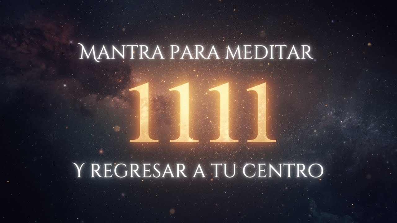 Once Once ✨ Frecuencia 1111 | Mantra para meditar y alinear tu energía