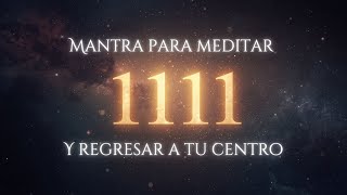 Once Once Frecuencia 1111 Mantra Para Meditar Y Alinear Tu Energía