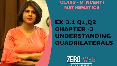 Q1&Q2 EXERCISE 3.1/CHAPTER-3/UNDERSTANDING QUADRILATERALS/ CLASS - 8/ MATHEMATICS