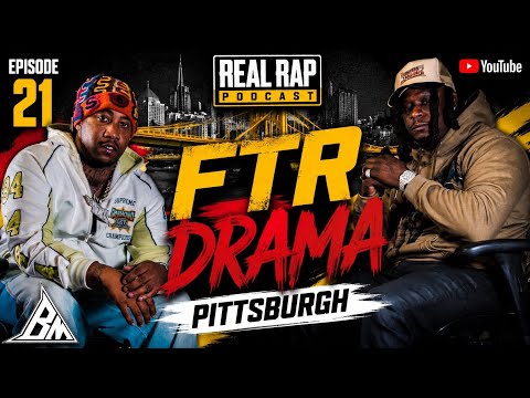 Real Rap Podcast Ep.21 FTR Drama (Pittsburgh Pa.)