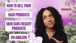 SELL YOUR HAIR PRODUCTS , SKIN CARE , OR COSMETICS ON AMAZON | FULL EXPLINATION AND DEMO/WEBINAR