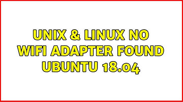 Unix & Linux: No wifi adapter found ubuntu 18.04