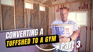 Converting a TuffShed into a Gym: Part 3