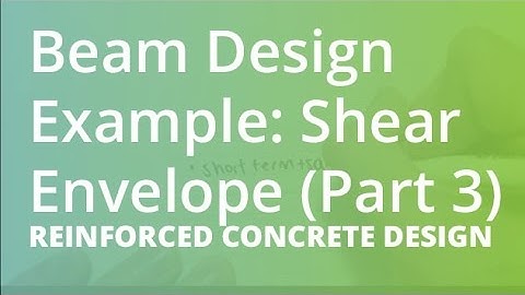 Beam Design Example: Shear Envelope (Part 3) | Reinforced Concrete Design