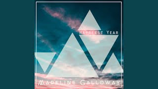 Video thumbnail of "Madeline Galloway - Happiest Year"
