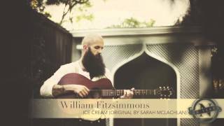 William Fitzsimmons - Ice Cream (Sarah McLachlan cover) Nettwerk 30th chords