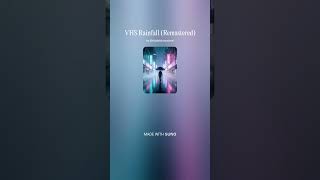 VHS RAINFALL (Remastered)