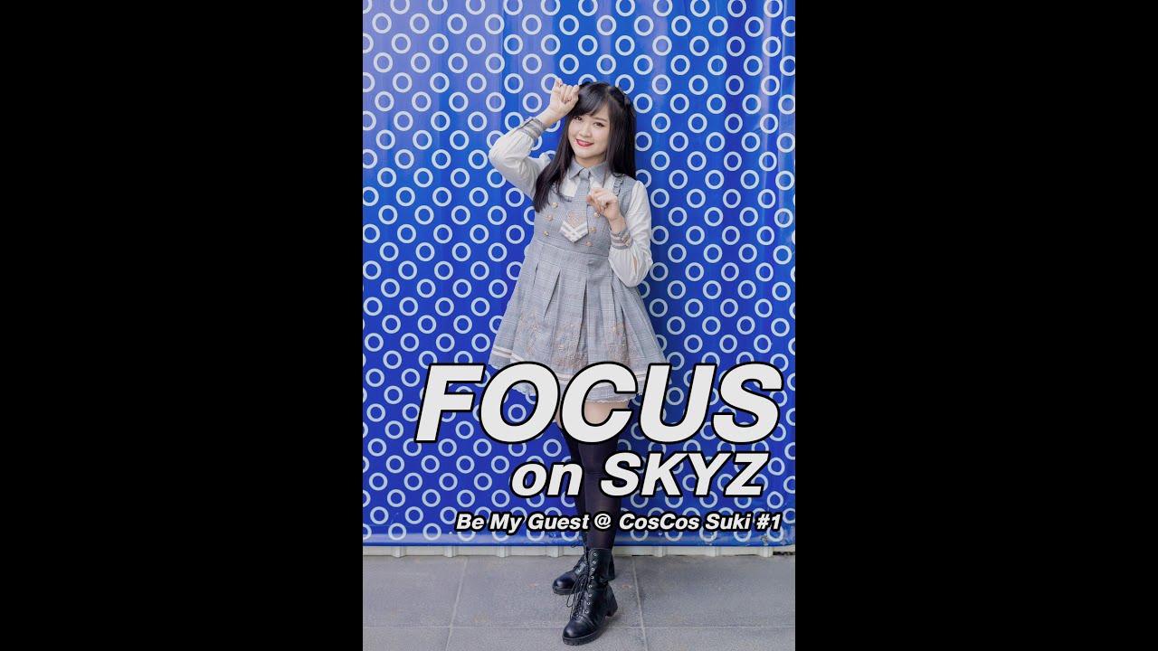 CosCos Suki #1 Be My Guest Focus SKYZ