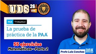 Prueba Práctica PAA 2026 - 55 Ejercicios de Matemáticas - Parte 2 - UDG // ITESM // ITESO // UDEM Prueba Práctica PAA 2026 - 55 Ejercicios de Matemáticas - Parte 2 - UDG // ITESM // ITESO // UDEM