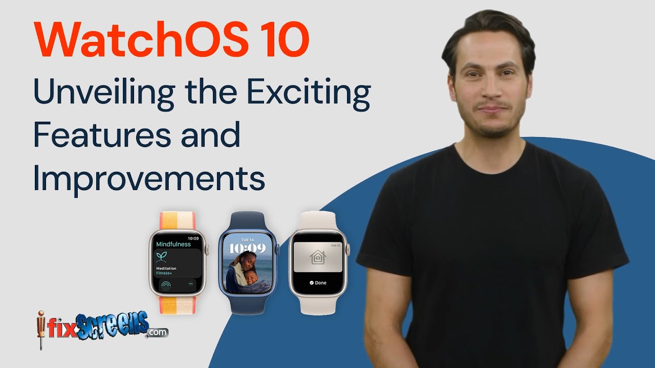 WatchOS 10: Unveiling the Exciting Features and Improvements