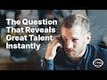 The #1 Question I Ask Every Job Candidate First