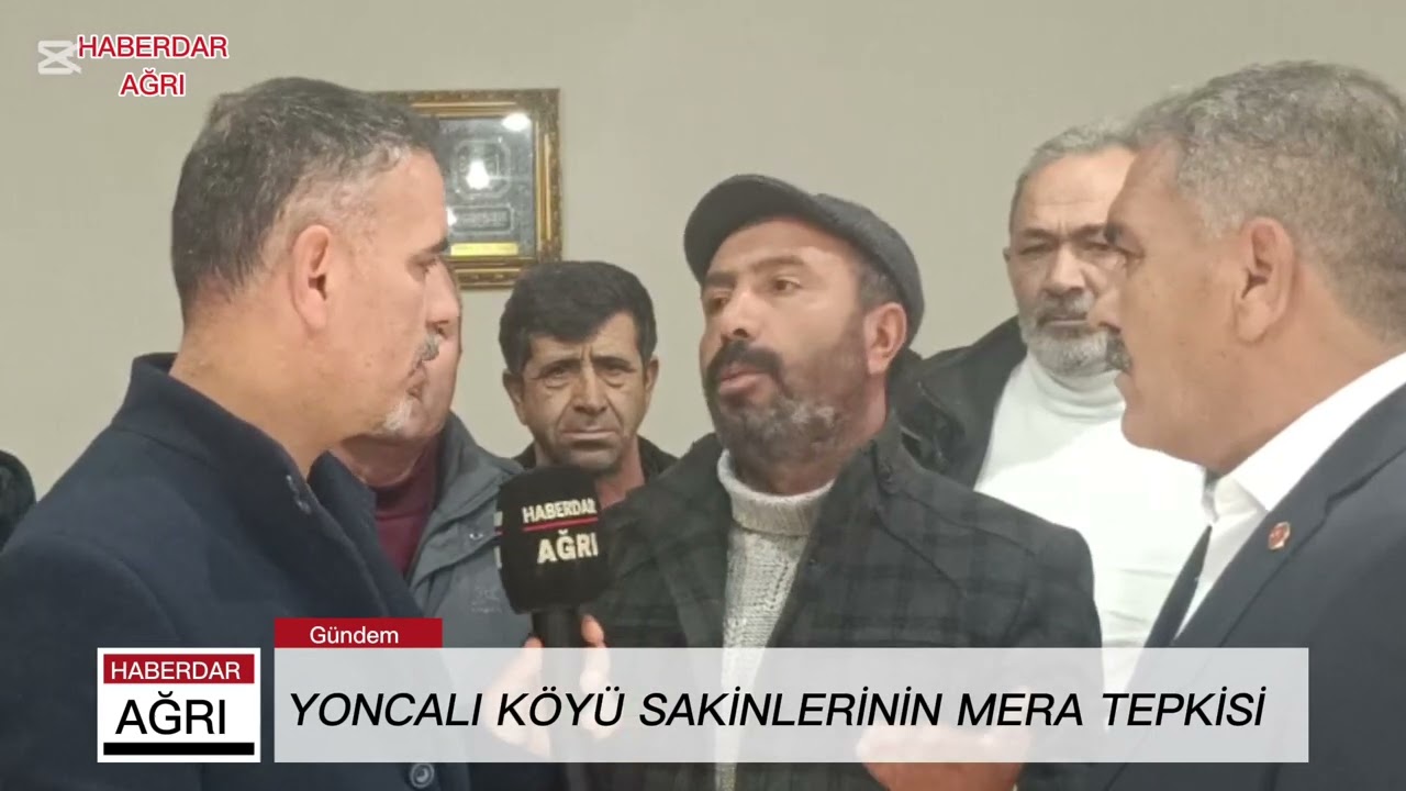 AĞRI YONCALI KÖYÜ SAKİNLERİNİN MERA TEPKİSİ