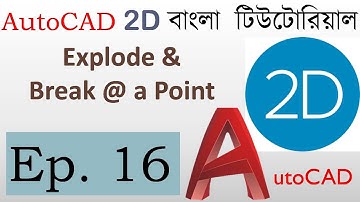 #16. AutoCAD Bangla Tutorial (Part-16) | How to use Explode Command in AutoCAD | Break at Point