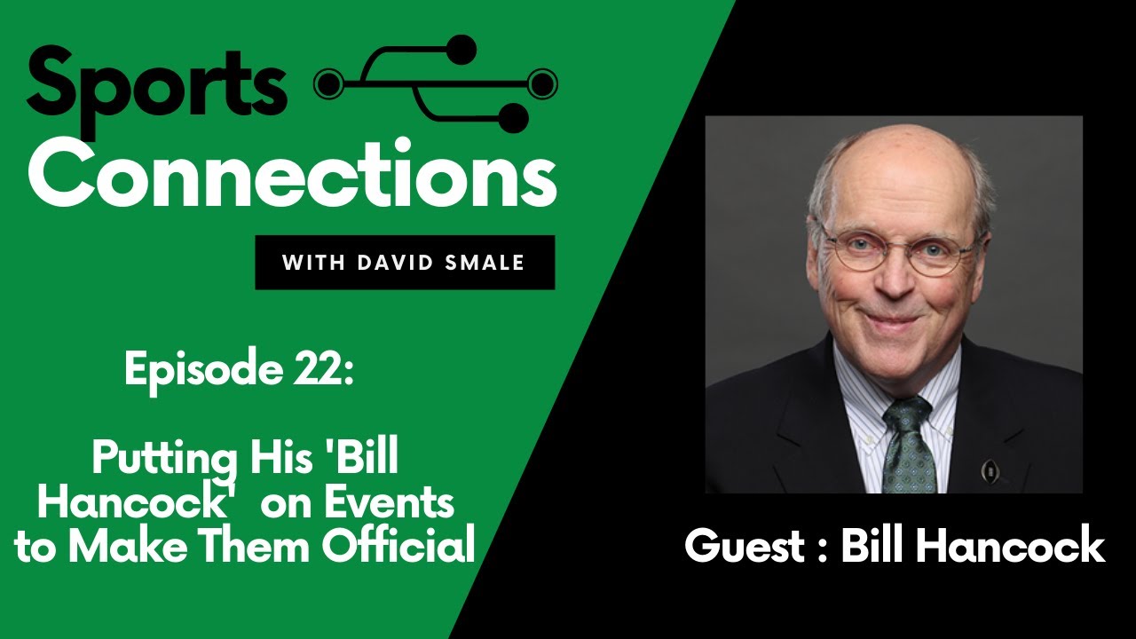 Episode 22: Bill Hancock - Putting His ‘Bill Hancock’ on Events to Make Them Official