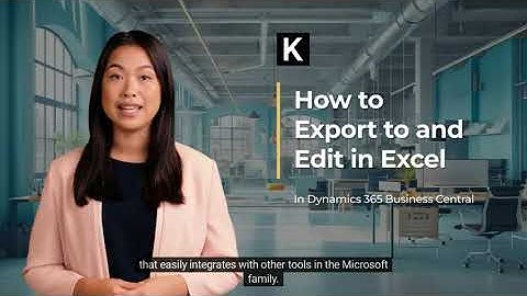 How to Export to and Edit in Excel from Dynamics 365 Business Central