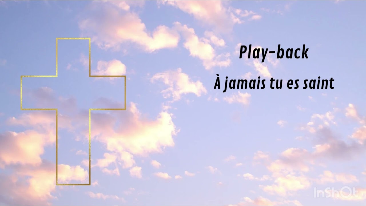 Play-back à jamais tu es saint tonalité femme