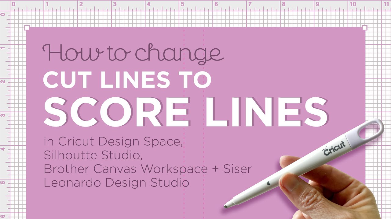 How To Change Cut Lines to Score Lines for Cricut, Silhoutte, ScanNCut + Siser machines.