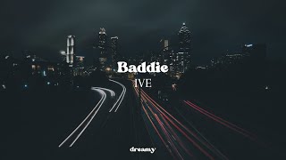 IVE - Baddie (Romanized lyrics)